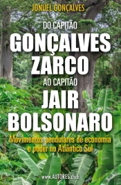 Do Capitão Gonçalves Zarco ao Capitão Jair Bolsonaro