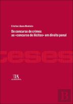 Do Concurso de Crimes ao «Concurso de Ilícitos» em Direito Penal