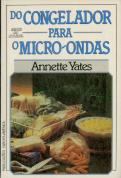 Do Congelador para o Micro - Ondas