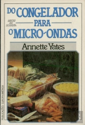 Do Congelador para o Micro - Ondas