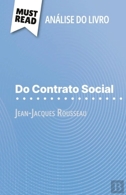 Bertrand.pt - Do Contrato Social De Jean-Jacques Rousseau (Analise Do Livro) : Analise Completa E Resumo Pormenorizado Do Trabalho