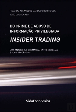 Bertrand.pt - Do Crime de Abuso de Informação Privilegiada (Insider Trading)