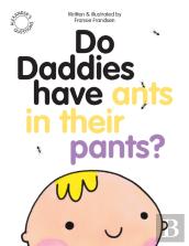 Do Daddies Have Ants In Their Pants?