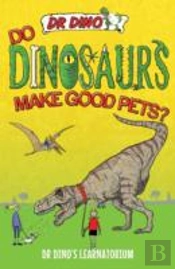 Do Dinosaurs Make Good Pets?