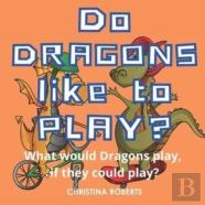 Do Dragons Like To Play?