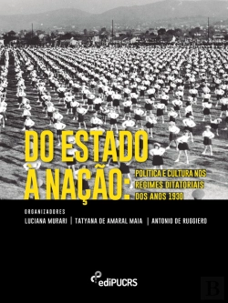 Bertrand.pt - Do Estado À Nação: Política E Cultura Nos Regimes Ditatoriais Dos Anos 1930