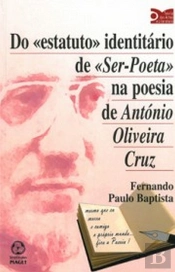 Do «estatuto» identitário de «Ser-Poeta» na Poesia de Aliveira Cruz