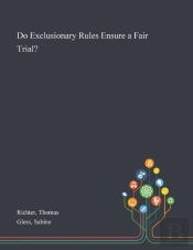 Do Exclusionary Rules Ensure A Fair Trial?
