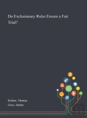 Do Exclusionary Rules Ensure A Fair Trial?