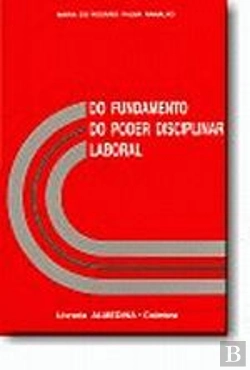 Bertrand.pt - Do Fundamento do Poder Disciplinar Laboral