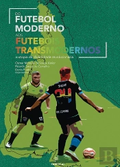 Do Futebol Moderno Aos Futebóis Transmodernos