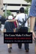 Do Guns Make Us Free?