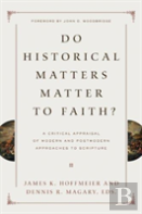 Do Historical Matters Matter To Faith?