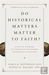 Do Historical Matters Matter To Faith?