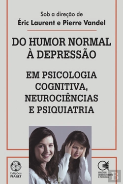 Bertrand.pt - Do Humor Normal à Depressão em Psicologia Cognitiva, Neurociências e Psiquiatria