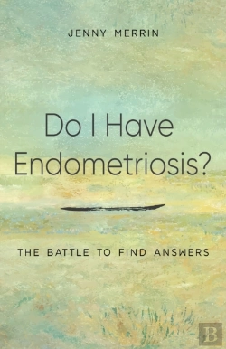 Bertrand.pt - Do I Have Endometriosis? The Battle To Find Answers
