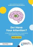 Do I Have Your Attention? Understanding Memory Constraints And Maximizing Learning