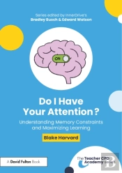 Do I Have Your Attention? Understanding Memory Constraints And Maximizing Learning