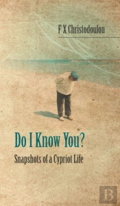 Do I Know You?: Snapshots Of A Cypriot Life