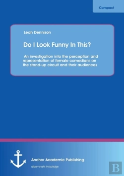 Bertrand.pt - Do I Look Funny In This? An Investigation Into The Perception And Representation Of Female Comedians On The Stand-Up Circuit And Their Audiences