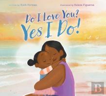 Do I Love You? Yes I Do!