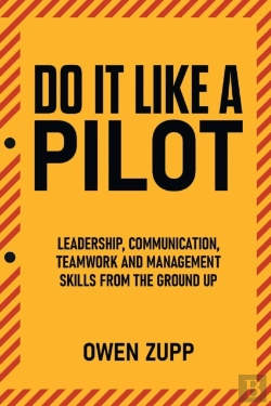 Bertrand.pt - Do It Like A Pilot. Leadership, Communication, Teamwork And Management Skills From The Ground Up.