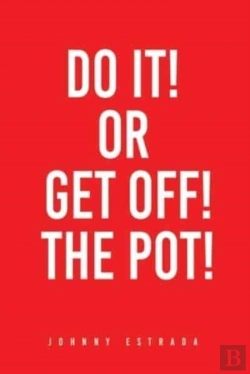 Bertrand.pt - Do It! Or Get Off! The Pot!