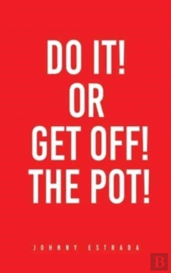 Bertrand.pt - Do It! Or Get Off! The Pot!