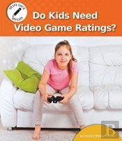 Do Kids Need Video Game Ratings?