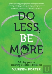 Do Less, Be More