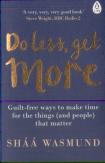 Do Less, Get More