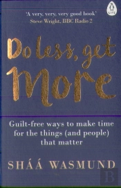 Do Less, Get More