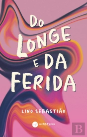 Do Longe e da Ferida