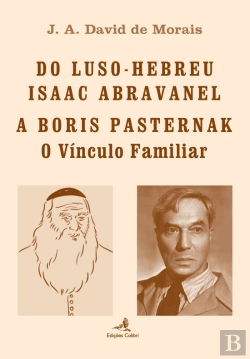 Bertrand.pt - Do Luso-Hebreu Isaac Abravanel a Boris Pasternak – O Vínculo Familiar