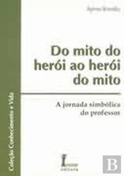 Do Mito do Herói ao Herói do Mito