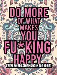 Do More Of What Makes You Fu*King Happy