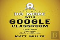 Do More With Google Classroom
