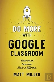 Do More With Google Classroom