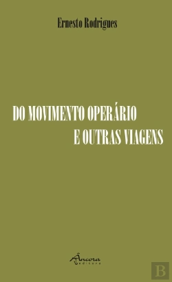 Bertrand.pt - Do Movimento Operário e Outras Viagens