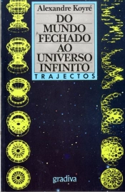Do Mundo Fechado ao Universo Infinito