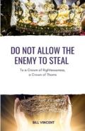 Do Not Allow The Enemy To Steal