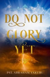 Do Not Glory Yet