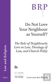 Do Not Love Your Neighbour As Yourself?