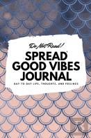 Do Not Read! Spread Good Vibes Journal