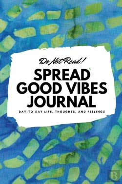 Bertrand.pt - Do Not Read! Spread Good Vibes Journal: