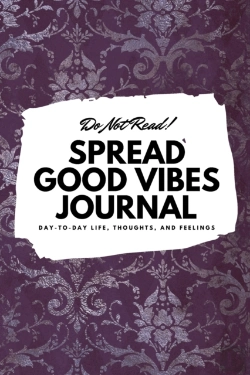 Bertrand.pt - Do Not Read! Spread Good Vibes Journal: