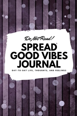 Bertrand.pt - Do Not Read! Spread Good Vibes Journal: