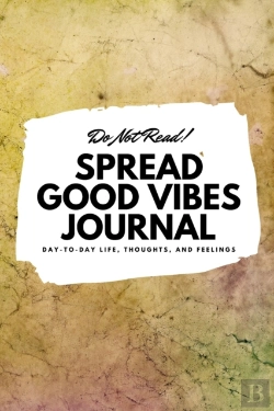 Bertrand.pt - Do Not Read! Spread Good Vibes Journal:
