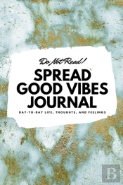 Do Not Read! Spread Good Vibes Journal