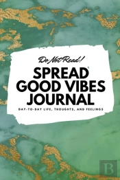 Do Not Read! Spread Good Vibes Journal